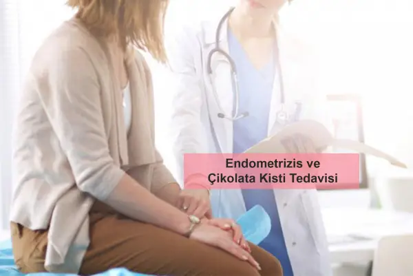 Endometrizis ve Çikolata Kisti Tedavisi